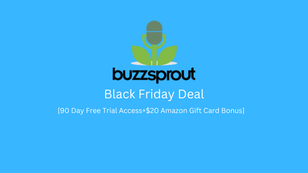 Buzzsprout 2025 年黑色星期五优惠：{50% 折扣现已上线}